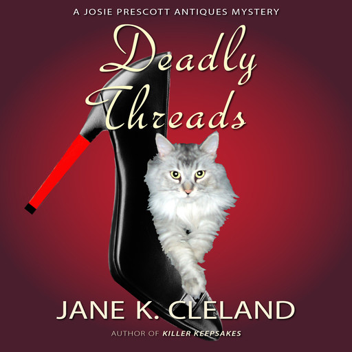Deadly Threads: A Josie Prescott Antiques Mystery,Book 6, Jane Cleland