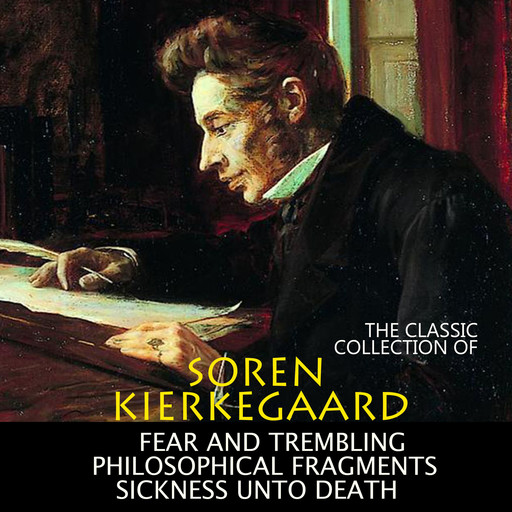 The Classic Collection of Soren Kierkegaard, Søren Kierkegaard