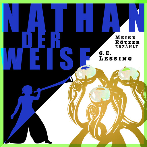 Nathan der Weise - Erzähstück, Band (Ungekürzt), Gotthold Ephraim Lessing, Meike Rötzer