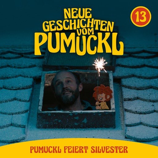 13: Pumuckl feiert Silvester (Neue Geschichten vom Pumuckl), Angela Strunck, Matthias Pacht, Katharina Köster, Moritz Binder, Korbinian Dufter