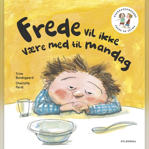 Frede og Selma 2 Frede vil ikke være med til mandag, Trine Bundsgaard