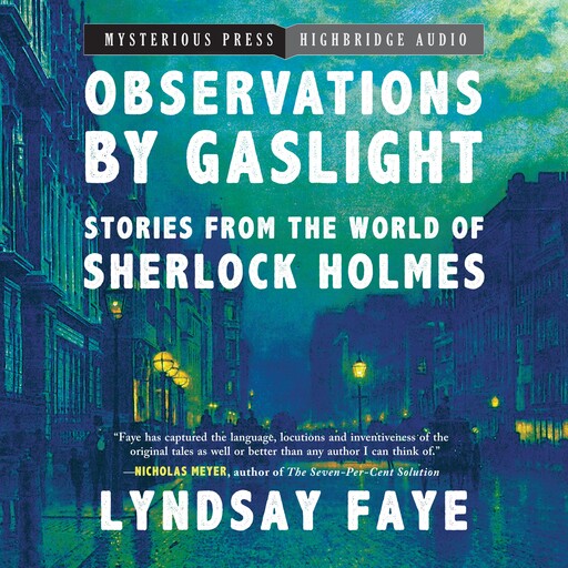 Observations by Gaslight, Lyndsay Faye