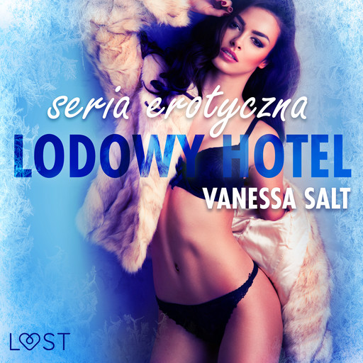 Lodowy Hotel - seria erotyczna, Vanessa Salt