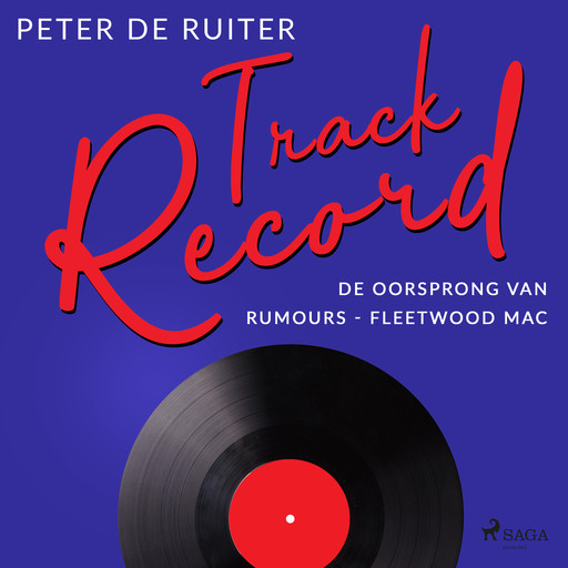 Track Record: De oorsprong van Rumours - Fleetwood Mac, Peter de Ruiter