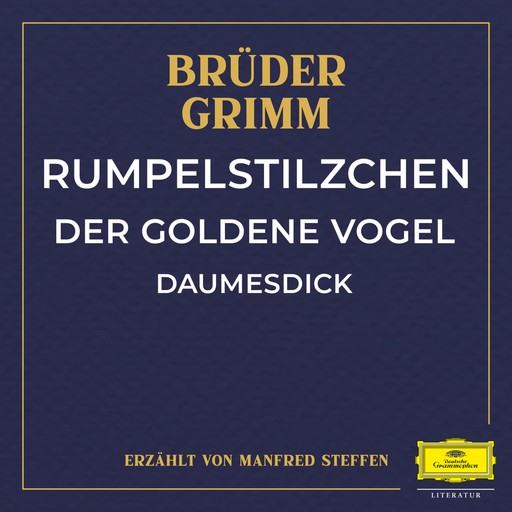 Rumpelstilzchen / Der goldene Vogel / Daumesdick, Wilhelm Grimm, Jakob Ludwig Karl Grimm