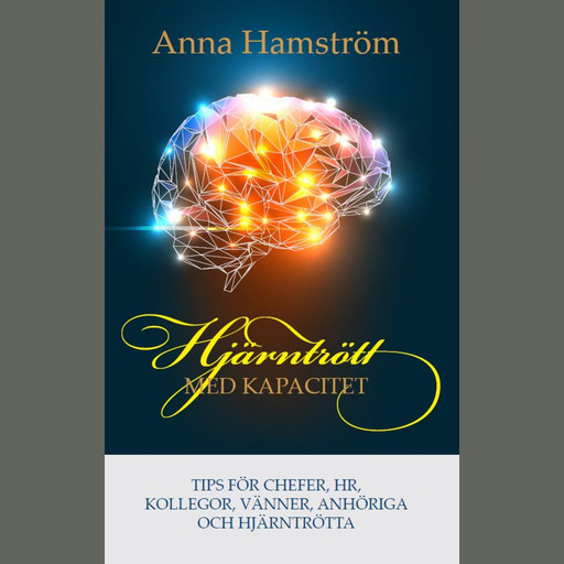 Hjärntrött med kapacitet, Anna Hamström