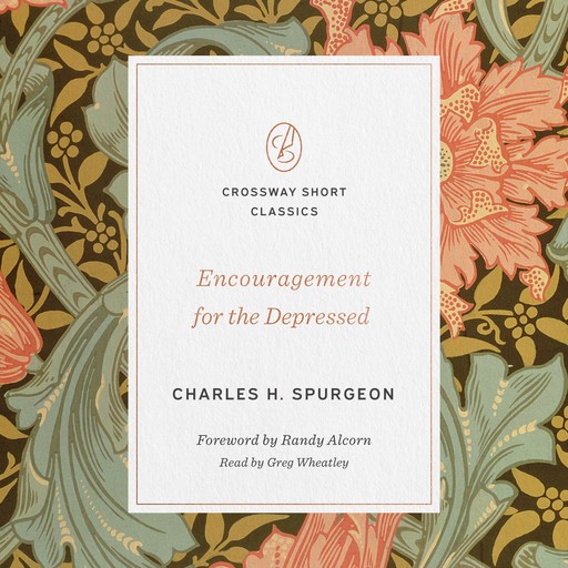 Encouragement for the Depressed, Charles H.Spurgeon