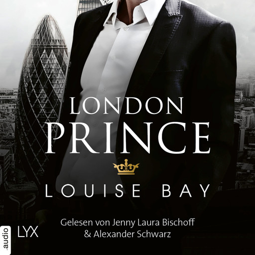 London Prince - Kings of London Reihe, Band 3 (Ungekürzt), Louise Bay