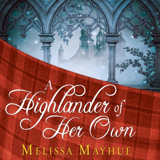 A Highlander of Her Own, Melissa Mayhue