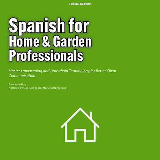 Spanish for Home & Garden Professionals, Alessio Ruiz