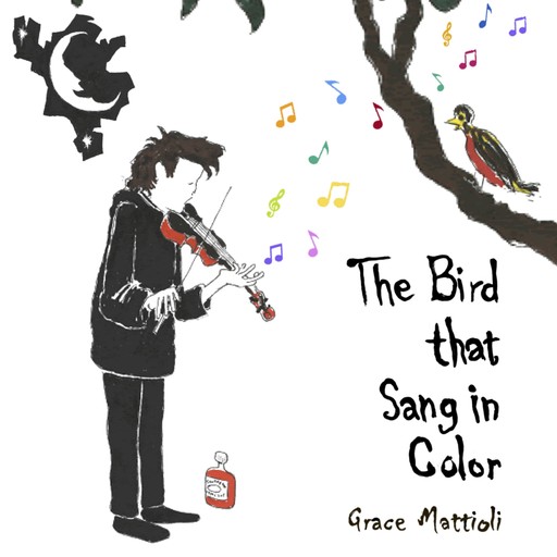 The Bird that Sang in Color, Grace Mattioli