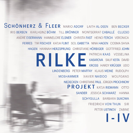 Rilke Projekt I-IV: Bis an alle Sterne / In meinem wilden Herzen / Überfließende Himmel / Weltenweiter Wandrer (Ungekürzt), Schönherz Fleer