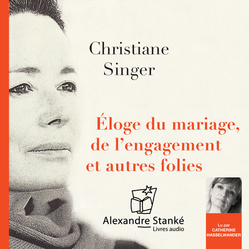 Éloge du mariage, de l'engagement et autres folies, Christiane Singer