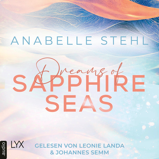 Dreams of Sapphire Seas - Irland-Reihe, Teil 2 (Ungekürzt), Anabelle Stehl