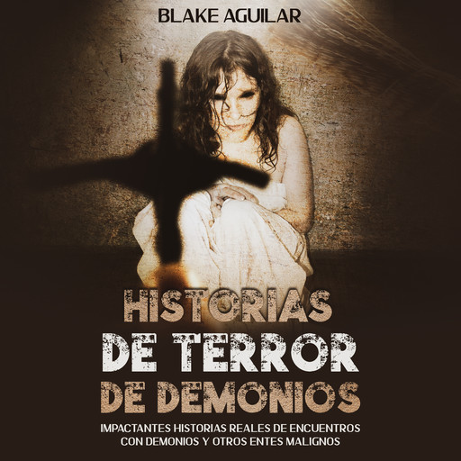 Historias de Terror de Demonios, Blake Aguilar