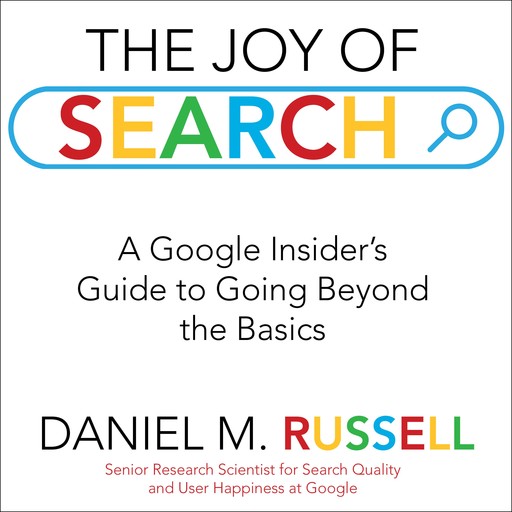 The Joy of Search, Daniel Russell