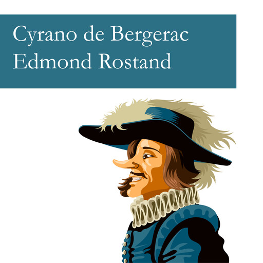 Cyrano de Bergerac, Edmond Rostand