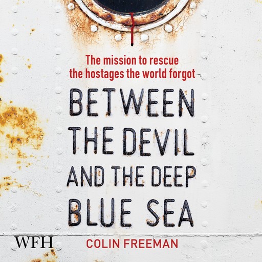 Between the Devil and the Deep Blue Sea, Colin Freeman