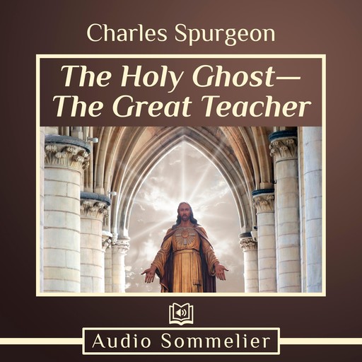 The Holy Ghost—The Great Teacher, Charles Spurgeon