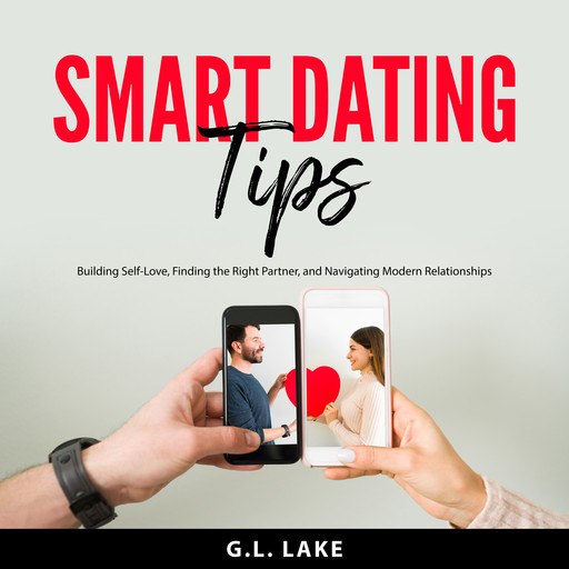 Smart Dating Tips, G.L. Lake