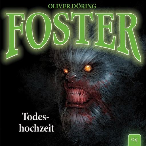 Foster, Folge 4: Todeshochzeit (Oliver Döring Signature Edition), Oliver Döring