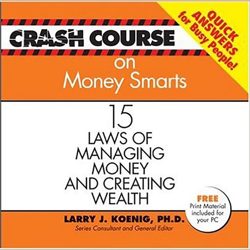 Crash Course on Money Smarts, Larry Koenig