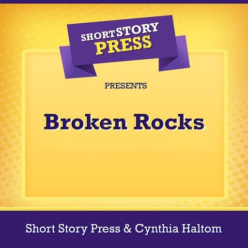 Short Story Press Presents Broken Rocks, Short Story Press, Cynthia Haltom