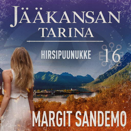 Hirsipuunukke: Jääkansan tarina 16, Margit Sandemo