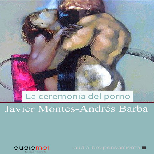 La ceremonia del porno, Javier Montes - Andrés Barba