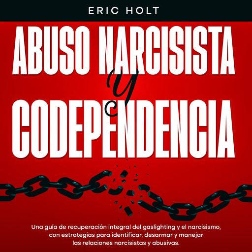 Abuso Narcisista Y Codependencia, Eric Holt