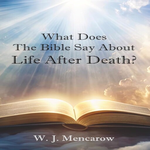 What Does The Bible Say About, W.J. Mencarow