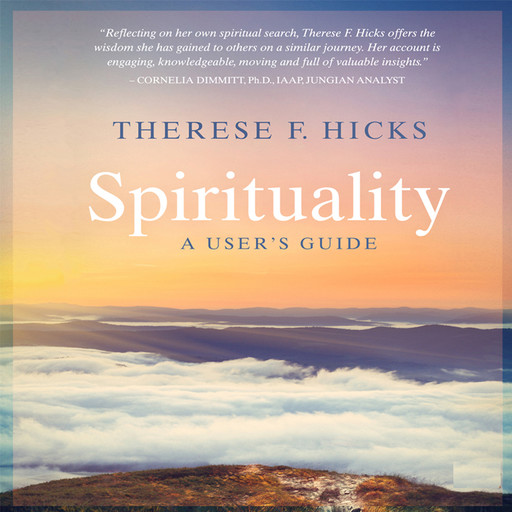 Spirituality: A User's Guide, Therese F. Hicks
