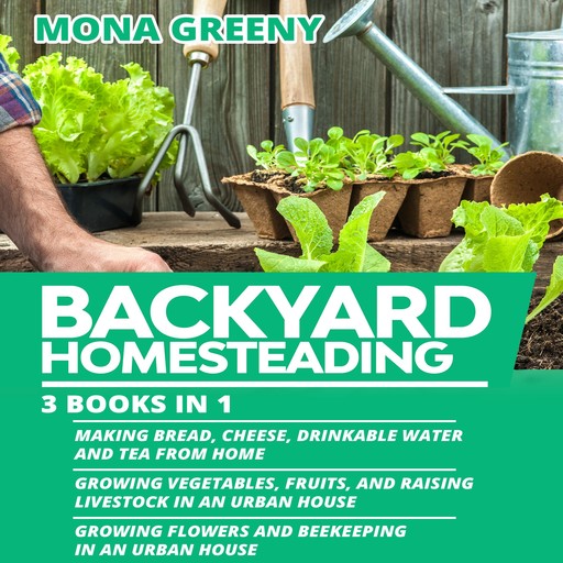 Backyard Homesteading, Mona Greeny