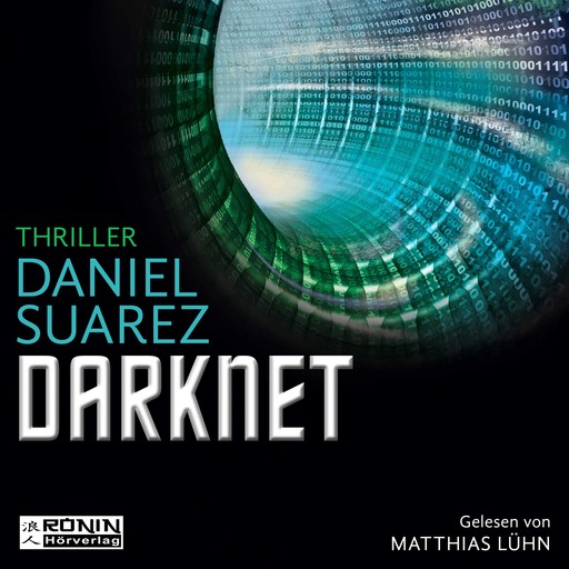 Darknet - Daemon - Die Welt ist nur ein Spiel 2 (Ungekürzt), Daniel Suarez