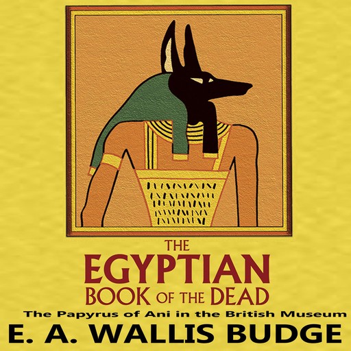 The Egyptian Book of the Dead, E.A.Wallis Budge