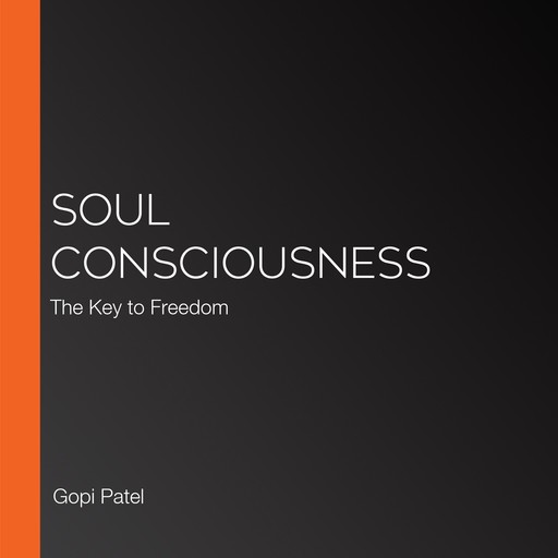 Soul Consciousness, Yogesh Sharda, Gopi Patel