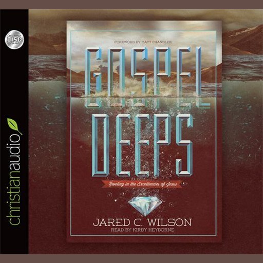Gospel Deeps, Matt Chandler, Jared C. Wilson