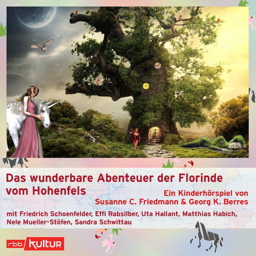 Das wunderbare Abenteuer der Florinde vom Hohenfels (Hörspiel), Susanne Friedmann, Georg Berres