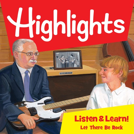 Highlights Listen & Learn!: Let There Be Rock!, Highlights for Children, Jeff Hendricks