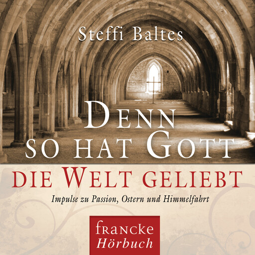 Denn so hat Gott die Welt geliebt, Steffi Baltes