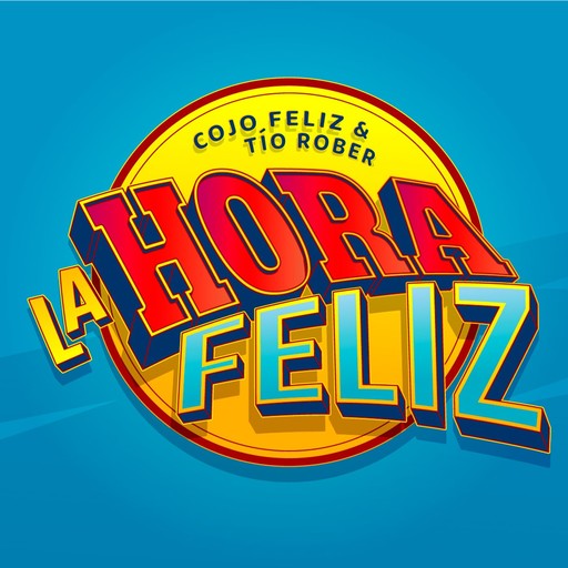 La Hora Feliz: Cosas Rápidas ft. Iván Mendoza, El Cojo Feliz