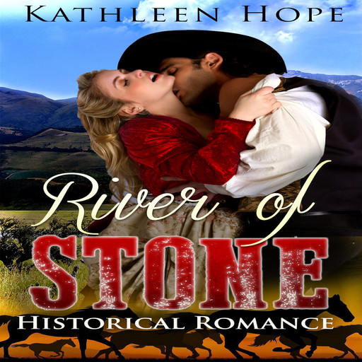 Historical Romance: River of Stone, Kathleen Hope