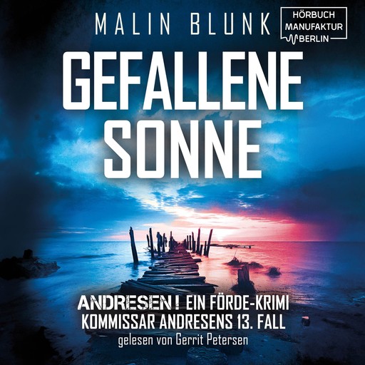 Gefallene Sonne - ANDRESEN!, Band 13 (ungekürzt), Malin Blunk