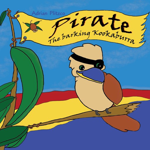 Pirate - The barking Kookaburra, Adrian Plitzco