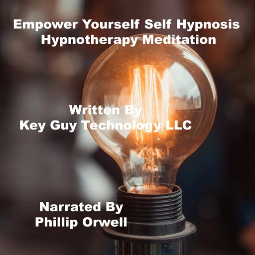 Empower Yourself Self Hypnosis Hypnotherapy Meditation, Key Guy Technology LLC