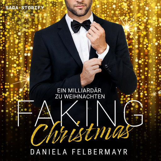 Faking Christmas - Ein Milliardär zu Weihnachten, Daniela Felbermayr