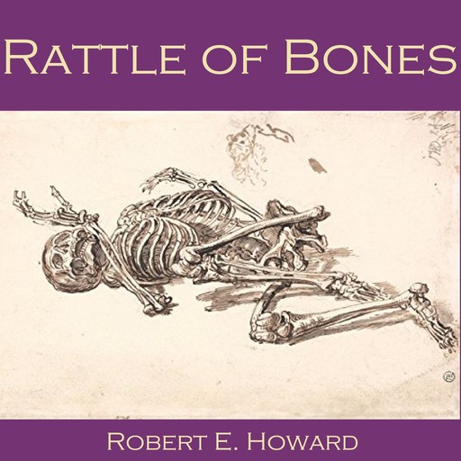 Rattle of Bones, Robert E.Howard