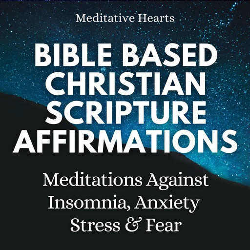 Bible Based Christian Scripture Affirmations, Meditative Hearts