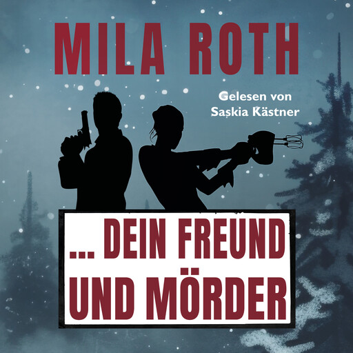 ... dein Freund und Mörder, Mila Roth