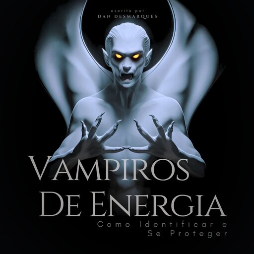 Vampiros de Energia, Dan Desmarques
